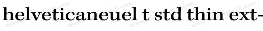 helveticaneuel t std thin ext字体转换